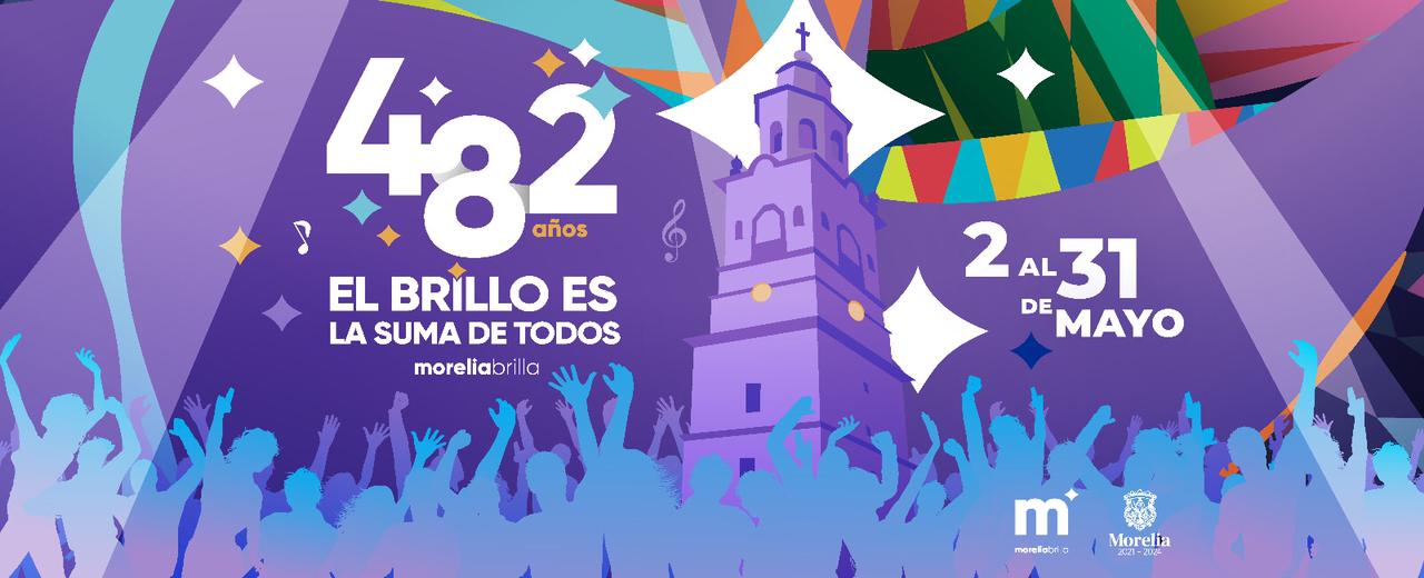 Morelia brillará con más de 160 actividades para festejar el Aniversario 482